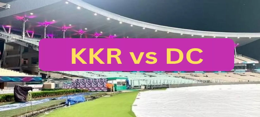 KKR vs DC : कोलकाता के ईडन गार्डन्स का मौसम साफ़ रहने की सम्भावना