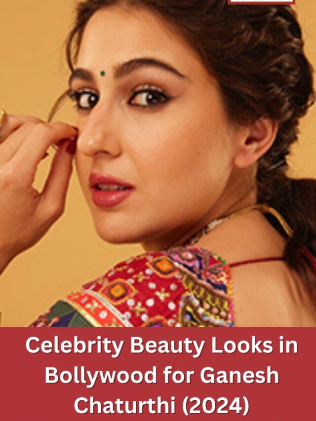 Celebrity Beauty Looks in Bollywood for Ganesh Chaturthi (2024)