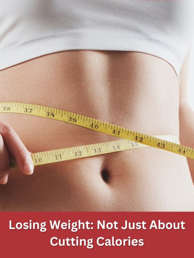 Losing Weight Not Just About Cutting Calories