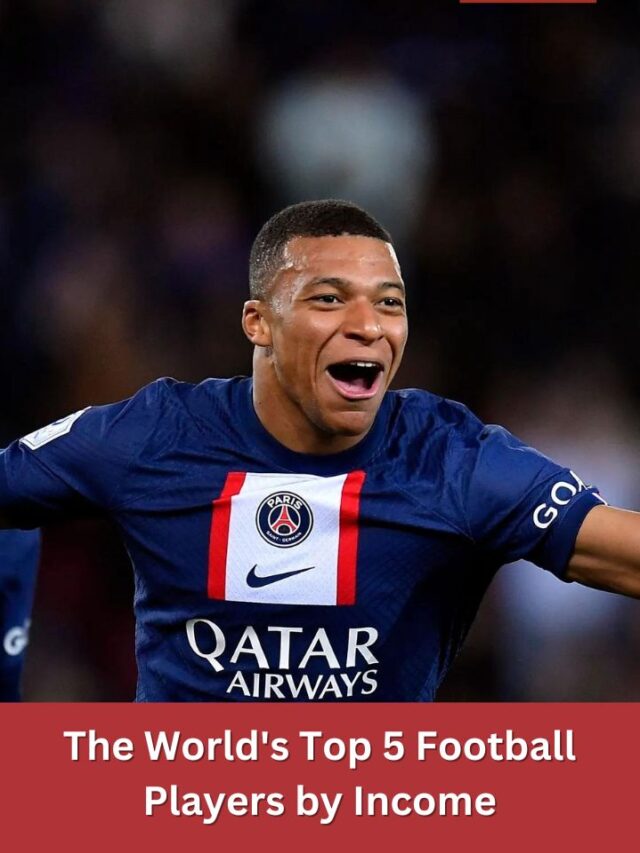 The World’s Top 5 Football Players by Income